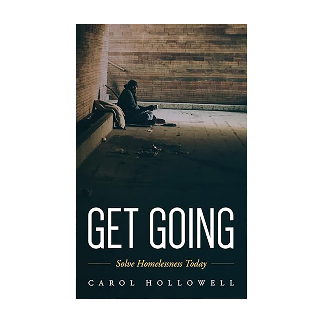 Cover of the book 'Get Going: Solve Homelessness Today' by Carol Hollowell, featuring a person sitting on the floor against a wall, with the book's title and author name displayed.